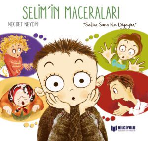 Selim'in Maceraları Selim Sana Ne Diyeyim